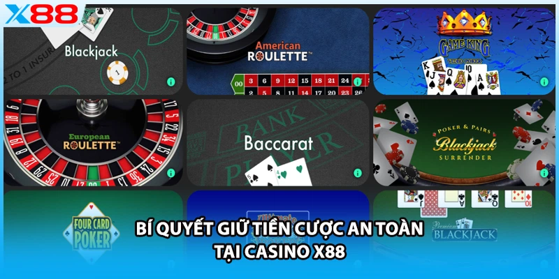 Bí quyết giữ tiền cược an toàn tại casino X88