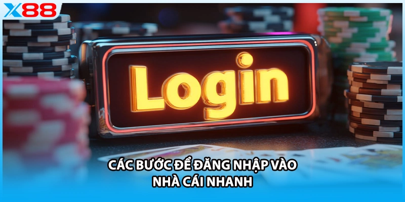 Các bước để đăng nhập vào nhà cái nhanh