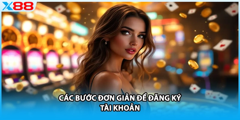Các bước đơn giản để đăng ký tài khoản