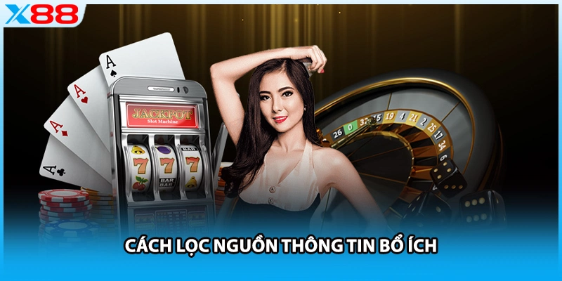 Cách lọc nguồn thông tin bổ ích
