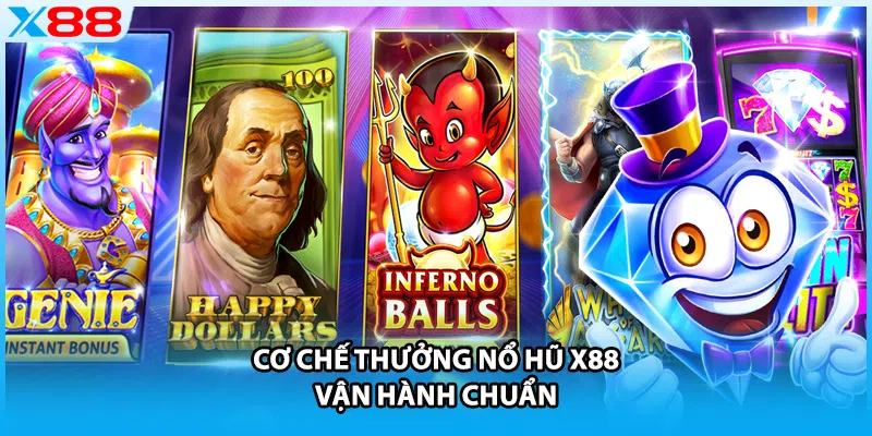 Cơ chế thưởng nổ hũ X88 vận hành chuẩn