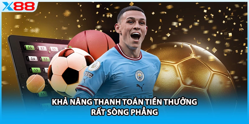 Khả năng thanh toán tiền thưởng rất sòng phẳng
