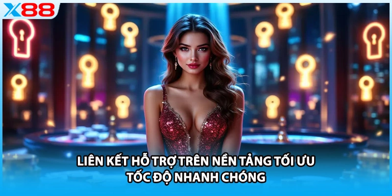 Liên kết hỗ trợ trên nền tảng tối ưu tốc độ nhanh chóng