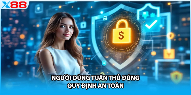 Người dùng tuân thủ đúng quy định an toàn