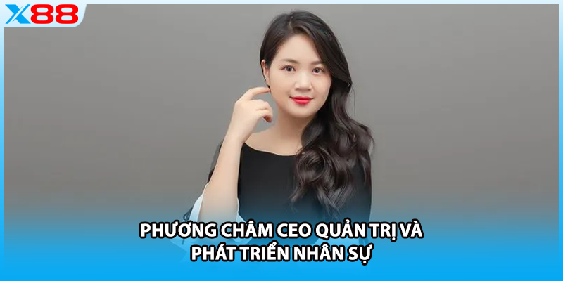Phương châm CEO quản trị và phát triển nhân sự