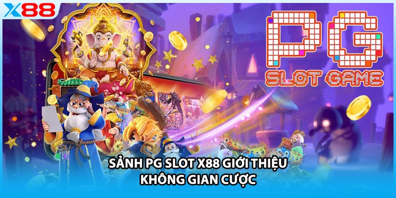 Sảnh PG slot X88 giới thiệu không gian cược