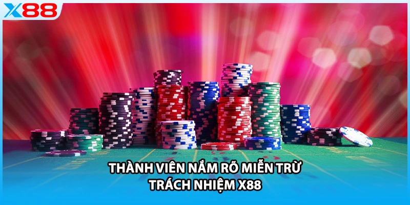 Thành viên nắm rõ miễn trừ trách nhiệm X88