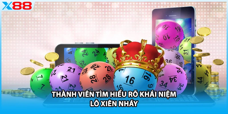 Thành viên tìm hiểu rõ khái niệm lô xiên nháy