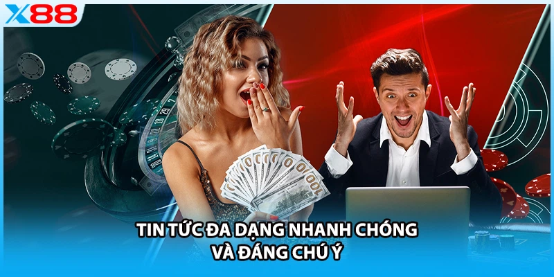 Tin tức đa dạng nhanh chóng và đáng chú ý