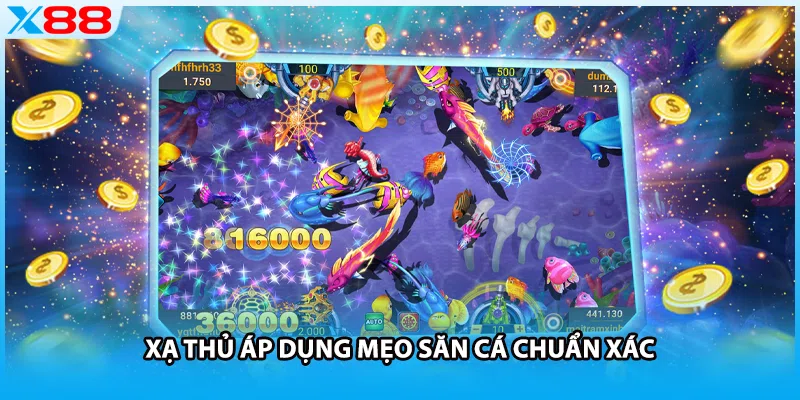 Xạ thủ áp dụng mẹo săn cá chuẩn xác